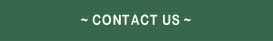 ~ CONTACT US ~